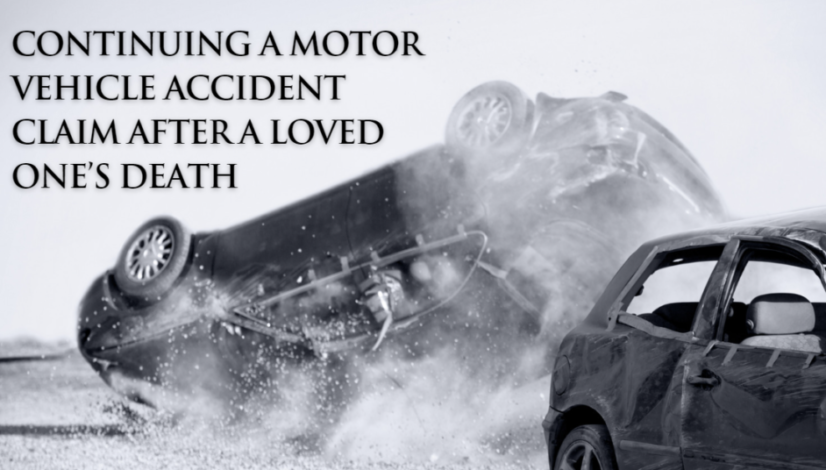 Continuing a Motor Vehicle Accident Claim After a Loved One’s Death